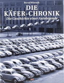 Die Käfer-Chronik: Die Geschichte einer Autolegende