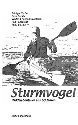 Sturmvogel: Paddelabenteuer aus 60 Jahren