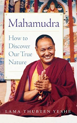 Mahamudra: How to Discover Our True Nature