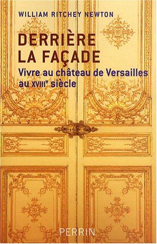 Derrière la façade : vivre au château de Versailles au XVIIIe siècle