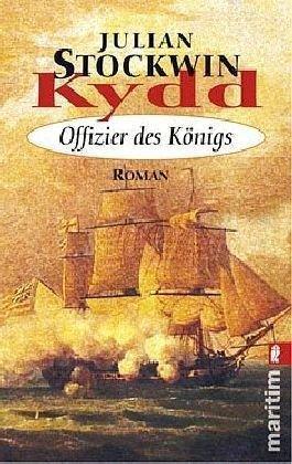 Kydd - Offizier des Königs (Ein Kydd-Roman)