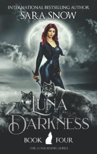 Luna Darkness: Book 4 of the Luna Rising Series (A Paranormal Shifter Romance Series)