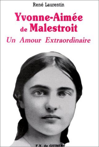 Un Amour extraordinaire : Yvonne-Aimée de Malestroit