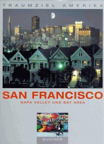 Traumziel Amerika. San Francisco. Napa Valley und Bay Area (Edition USA)