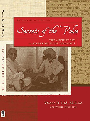 Secrets of the Pulse: The Ancient Art of Ayurvedic Pulse Diagnosis: 2nd Edition