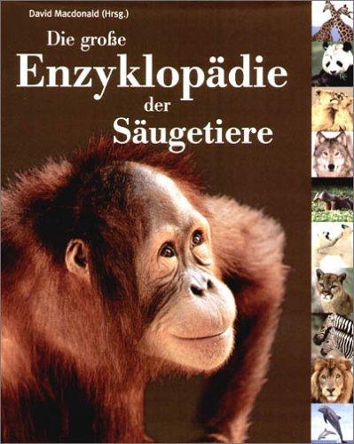 Die große Enzyklopädie der Säugetiere