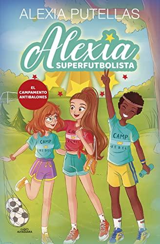 Alexia Superfutbolista 2 - Campamento Antibalones (Fútbol chicas, Band 2)