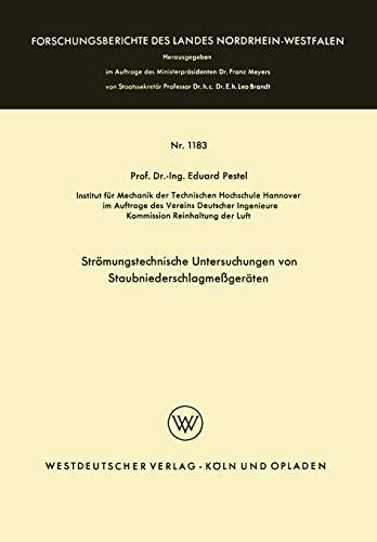 Strömungstechnische Untersuchungen von Staubniederschlagsmeßgeräten (Forschungsberichte des Landes Nordrhein-Westfalen, 1183, Band 1183)