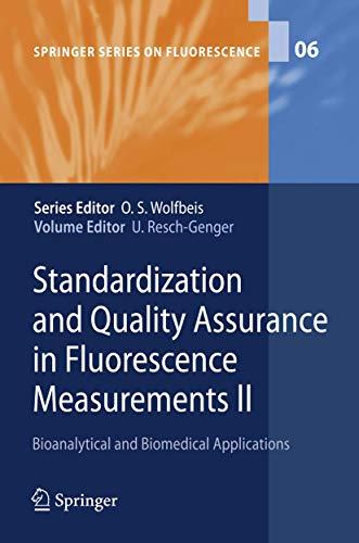 Standardization and Quality Assurance in Fluorescence Measurements II: Bioanalytical and Biomedical Applications (Springer Series on Fluorescence, 6, Band 6)