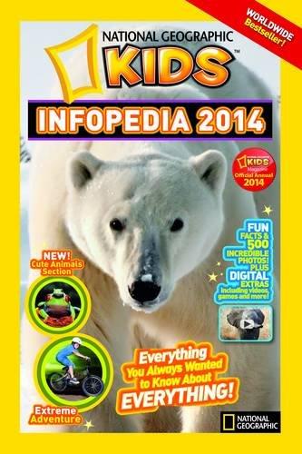 National Geographic Kids Infopedia: Everything You Always Wanted to Know About Everything