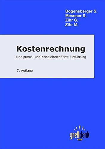 Kostenrechnung: Eine praxis- und beispielorientierte Einführung