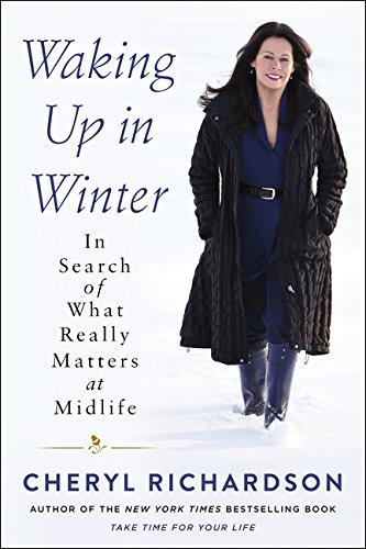 Waking Up in Winter: In Search of What Really Matters at Midlife