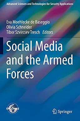 Social Media and the Armed Forces (Advanced Sciences and Technologies for Security Applications)