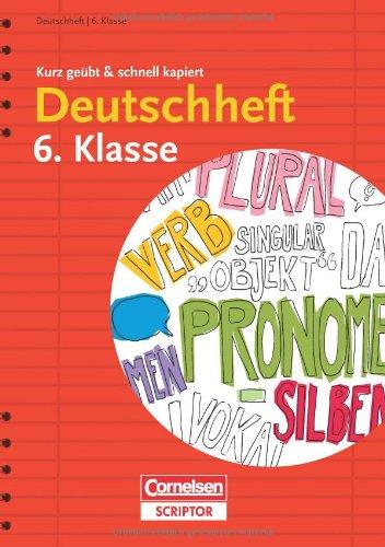 Deutschheft 6. Klasse - kurz geübt & schnell kapiert