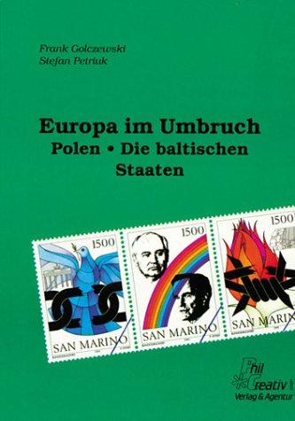 Europa im Umbruch. Polen - Die baltischen Staaten