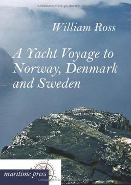 A Yacht Voyage to Norway, Denmark and Sweden