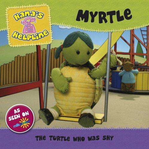 Hana's Helpline MYRTLE: The Turtle who was Shy