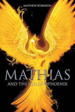 Mathias: And The Golden Phoenix