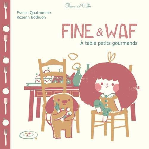 Fine & Waf. A table petits gourmands