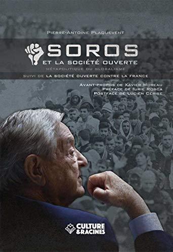 Soros et la société ouverte : métapolitique du globalisme. La société ouverte contre la France