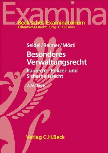 Besonderes Verwaltungsrecht: Baurecht, Polizei- und Sicherheitsrecht mit Bezügen zum Verwaltungsprozessrecht und zum Staatshaftungsrecht