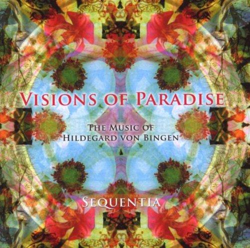 Visions of Paradise - Music of Hildegard Von Bingen