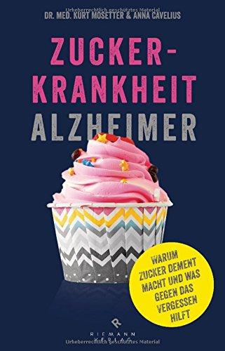 Zuckerkrankheit Alzheimer: Warum Zucker dement macht und was gegen das Vergessen hilft.