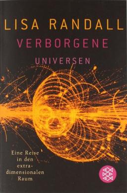 Verborgene Universen: Eine Reise in den extradimensionalen Raum