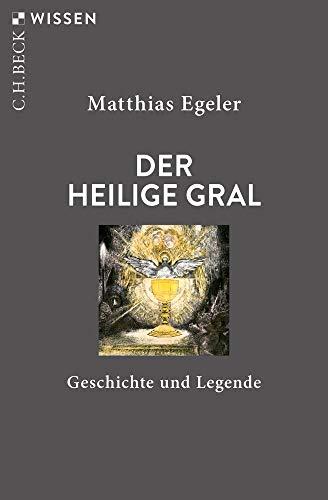 Der Heilige Gral: Geschichte und Legende