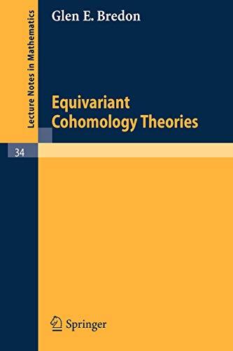 Equivariant Cohomology Theories (Lecture Notes in Mathematics, 34, Band 34)