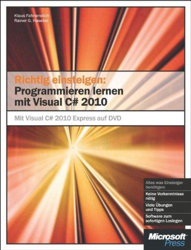 Richtig einsteigen: Programmieren lernen mit Visual C# 2010: Mit Visual C# 2010 Express Edition auf DVD