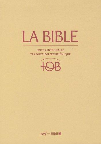 La Bible TOB : notes intégrales, traduction oecuménique