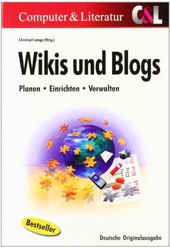 Wikis und Blogs: Planen. Einrichten. Verwalten