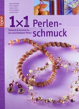 1 x 1 kreativ: Perlenschmuck: Schmuck und Accessoires aus verschiedenen Perlen. Workshop, Tipps & Tricks, Ideenpool