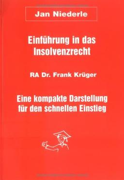 Einführung in das Insolvenzrecht. Eine kompakte Darstellung für den Einstieg