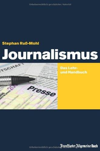 Journalismus: Das Lehr- und Handbuch