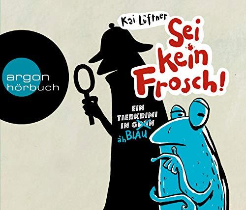 Sei kein Frosch!: Ein Tierkrimi in Grün ... äh Blau