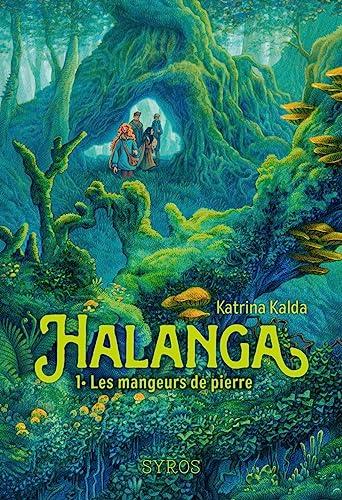 Halanga. Vol. 1. Les mangeurs de pierre