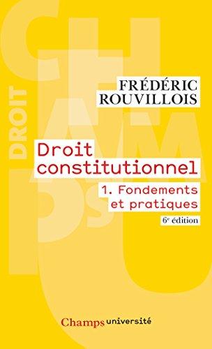 Droit constitutionnel. Vol. 1. Fondements et pratiques