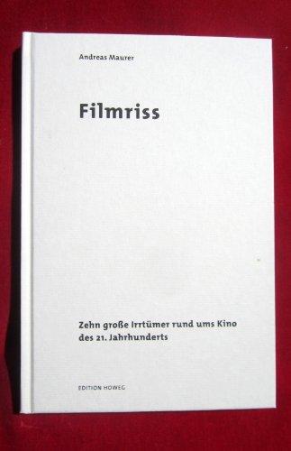 Filmriss: Zehn große Irrtümer rund ums Kino des 21. Jahrhunderts