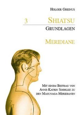 Shiatsu Grundlagen 3 Meridiane