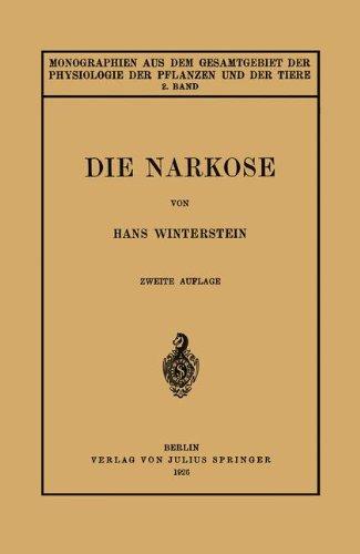 Die Narkose: In Ihrer Bedeutung für die Allgemeine Physiologie (Monographien aus dem Gesamtgebiet der Physiologie der Pflanzen und der Tiere)