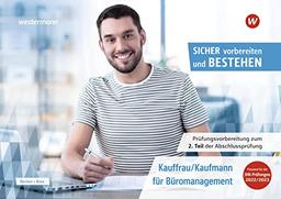 Clever vorbereiten und bestehen: Kaufmann/Kauffrau für Büromanagement: Prüfungsvorbereitung zur Abschlussprüfung Teil 2: Kauffrau/Kaufmann für Büromanagement: Gestreckte Abschlussprüfung Teil 2