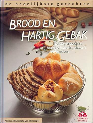 Brood en hartig gebak: brood, broodjes, hartige baksels, pizza's en quiches (De heerlijkste gerechten)