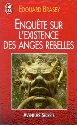 Enquête sur l'existence des anges rebelles