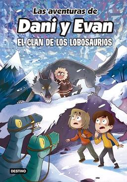 Las aventuras de Dani y Evan 8. El clan de los Lobosaurios (Jóvenes influencers)