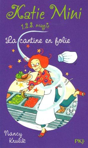 Katie Mini : 1, 2, 3 magie !. Vol. 2. La cantine en folie