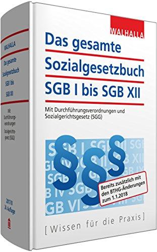 Das gesamte Sozialgesetzbuch SGB I bis SGB XII: Mit Durchführungsverordnungen, Wohngeldgesetz (WoGG) und Sozialgerichtsgesetz (SGG)