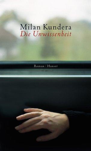 Die Unwissenheit: Roman