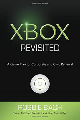 Xbox Revisited: A Game Plan for Corporate and Civic Renewal